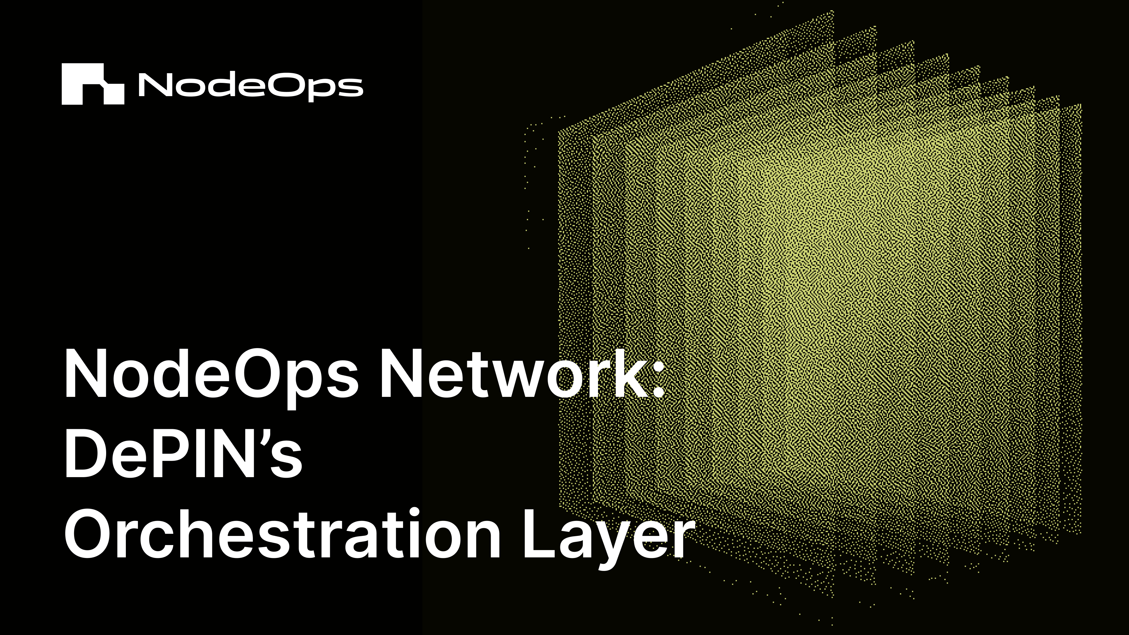 NodeOps Network: DePIN’s Orchestration Layer