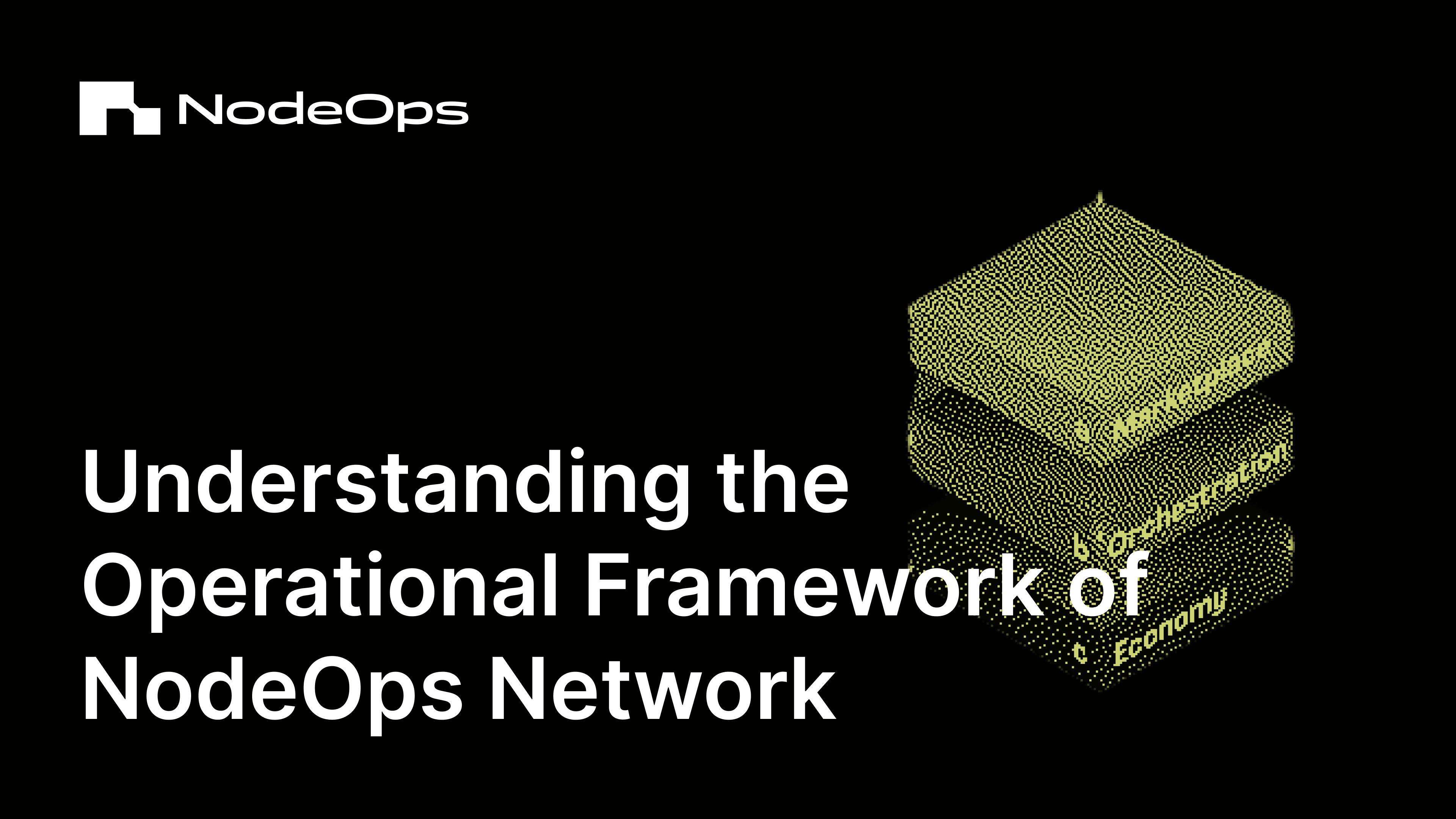 Understanding the Operational Framework of NodeOps Network