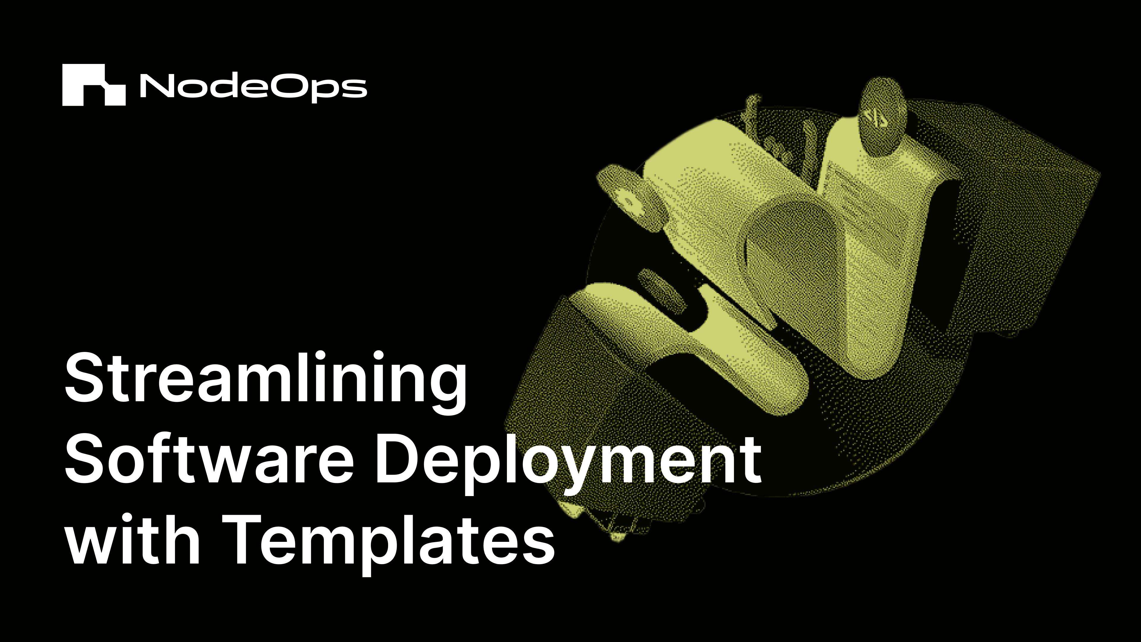 Streamlining Software Deployment with Templates